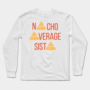 Nacho Average Sista Long Sleeve T-Shirt